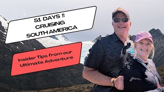 Cruising around South America for 51 days - Insider tips on what surprised us and what we learned.