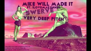 Mike Will Made It - Swerve [Ft. ILoveMakonnen] (Bass Boosted || Very Deep Pitch)