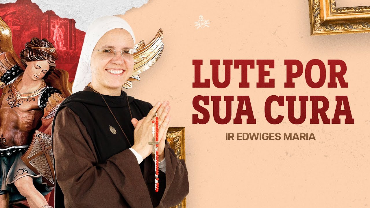 Lute por sua cura - Ir Edwiges Maria | Instituto Hesed