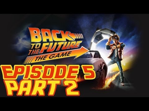Back to the Future: The Game - Episode 5: OUTATIME - Part 2 - HD Walkthrough