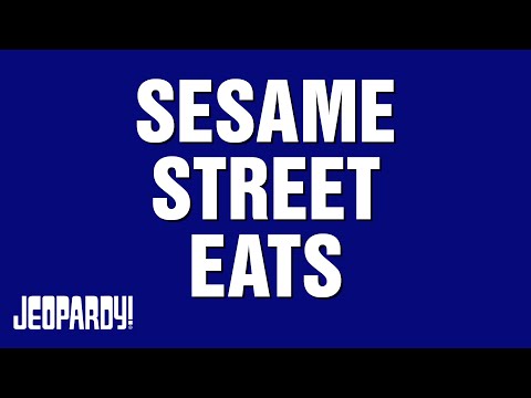Sesame Street Eats | Category | JEOPARDY!
