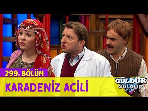 Karadeniz Acili - 299.Bölüm (Güldür Güldür Show)