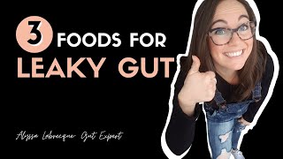 3 Foods to Repair Leaky Gut