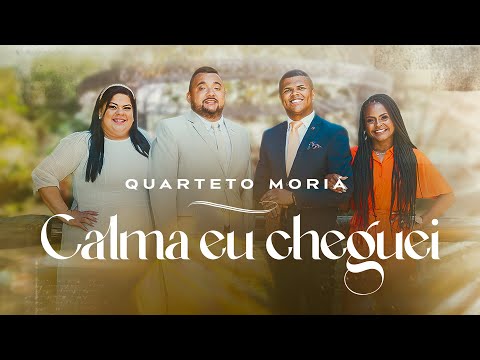 Calma Eu Cheguei - Quarteto Moriá (Clipe Oficial)