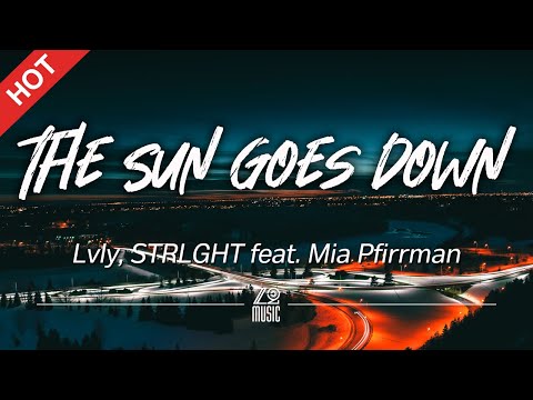 Lvly, STRLGHT - The Sun Goes Down (feat. Mia Pfirrman) [Lyrics / HD] | Featured Indie Music 2021