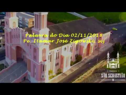Palavra do dia 02 11 2018 Pe Itamar, scj