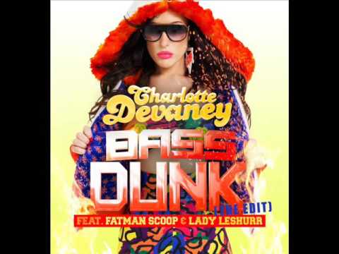 Charlotte Devaney feat. Fatman Scoop & Lady Leshurr - Bass Dunk