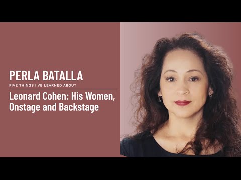 Perla Batalla - Leonard Cohen: His Women, Onstage and Backstage