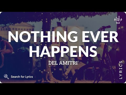 Del Amitri - Nothing Ever Happens (Lyrics for Desktop)