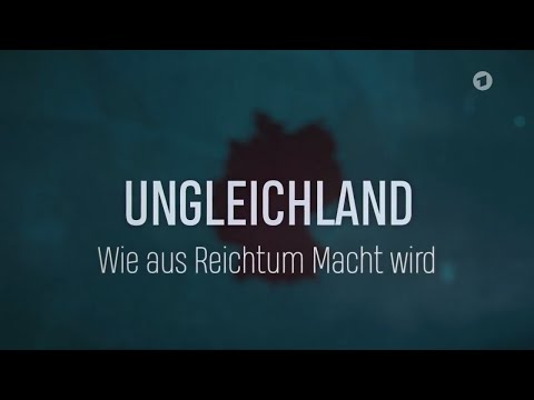 Ungleichland | Wie aus Reichtum Macht wird | Reportage & Dokumentation | 07.05.2018