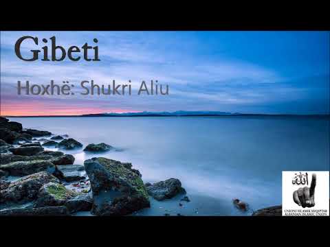 Gibeti - Hoxhë: Shukri Aliu
