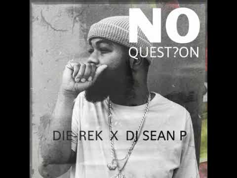 DIE-REK - No Questions