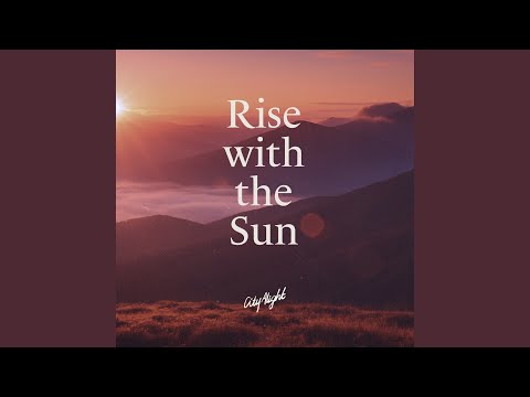 Rise with the Sun