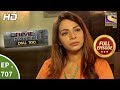 Crime Patrol Dial 100 Ep 707 Full Episode 6th February 2018