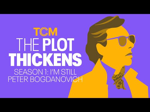 The Plot Thickens:  I’m Still Peter Bogdanovich - Episode 5: Bogdanovich, The Misunderstood