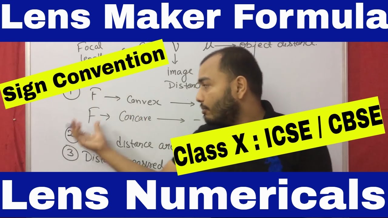 How To Use LENS MAKER FORMULA : Sign Convention and LENS NUMERICALS: Class X :ICSE /CBSE PHYSICS