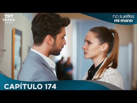 Elimi Bırakma (No Sueltes Mi Mano) - Capítulo 174