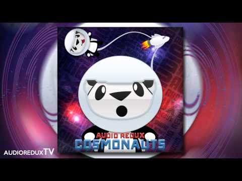 Audio Redux - Cosmonauts (Original Mix)