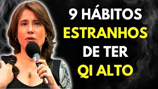 9 Hábitos Estranhos que Revelam que Você Tem um QI Muito Alto | Ana Beatriz Barbosa