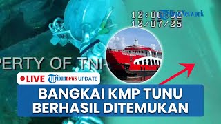 LIVE: Bangkai KMP Tunu Pratama Jaya Berhasil Ditemukan, Posisi Kapal dalam Keadaan Terbalik
