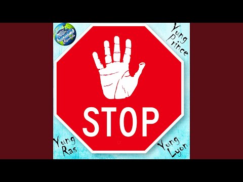 Stop (feat. Yung Prince & Yung Lyon)