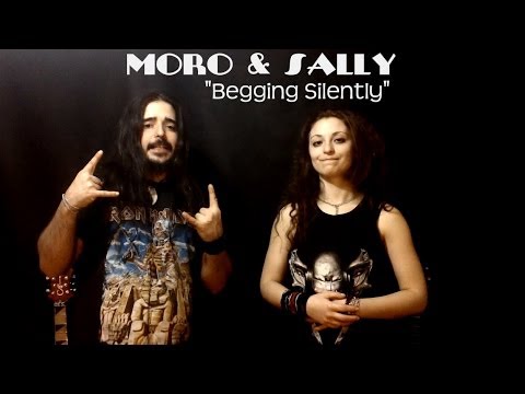 BEGGING SILENTLY - Original Song © - by MORO & SALLY