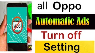 Oppo Phones Automatic Ads Remove Setting|How do I stop Automatic Ads my Oppo