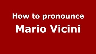How to pronounce Mario Vicini