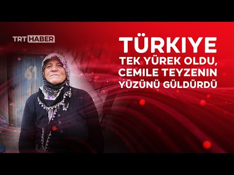 Türkiye tek yürek oldu, Cemile teyzenin yüzünü güldürdü