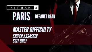 HITMAN 2 Legacy - Paris - Master Sniper Assassin/Suit Only - Default Gear