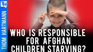 Afghanistan's Children Are Starving Because Of Us
