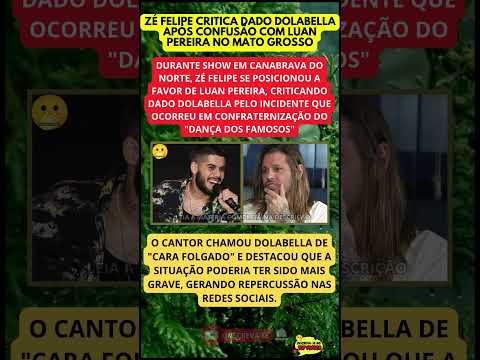 Zé Felipe critica Dado Dolabella após confusão com Luan Pereira no Mato Grosso