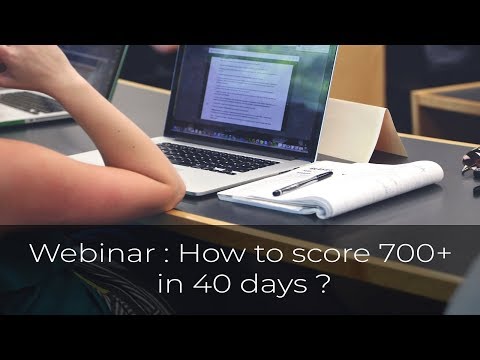 How to score 700+ on GMAT in 40 days? - Webinar Recording
