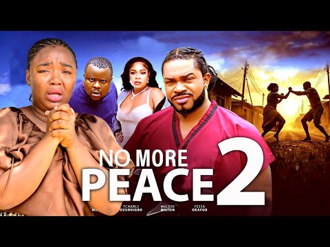NO MORE PEACE 2 (2025) EKENE UMENWA, MALEEK MILTON, Latest Nollywood Nigerian Movies