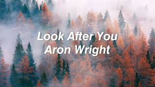 Look After You - Aron Wright (Lyrics)
