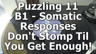 Puzzling 11 - B1 - Somatic Responses - Don't Stomp Til You Get Enough!