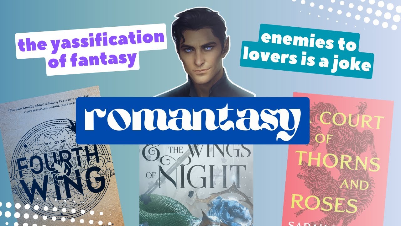 romantasy is the bane of my existence