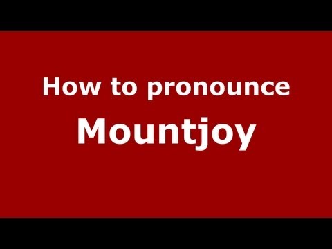 How to Pronounce Mountjoy - PronounceNames.com