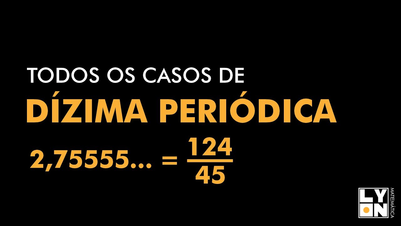 DÍZIMA PERIÓDICA: Todos os casos de Fração Geratriz (ME SALVA!!)