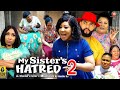 MY SISTER S HATRED SEASON 2 New Trending Movie Chineye Uba Flashboy 2023 Latest Nigerian Movie