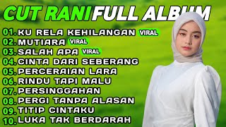 Download lagu CUT RANI FULL ALBUM TERPOPULER 2026 🎵 KU RELA KEHILANGAN • MUTIARA • SALAH APA mp3 Download lagu CUT RANI FULL ALBUM TERPOPULER 2026 🎵 KU RELA KEHILANGAN • MUTIARA • SALAH APA mp3