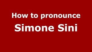 How to pronounce Simone Sini