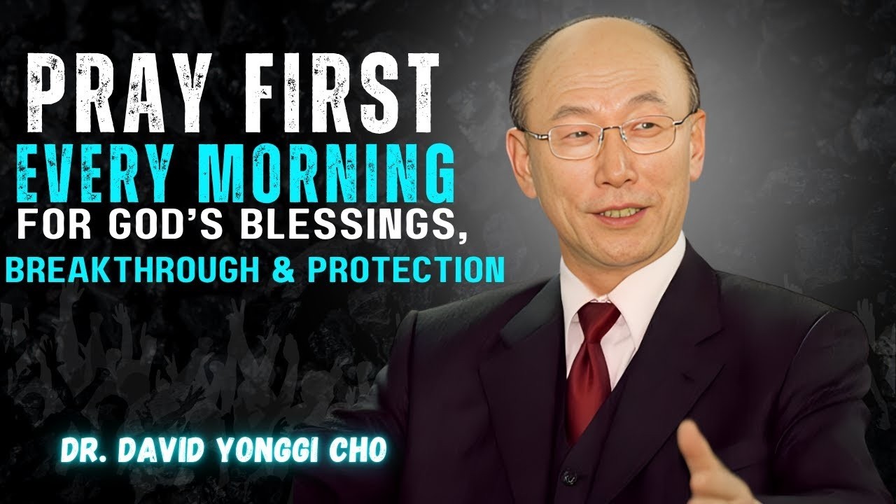 Say This Every Morning… and Watch God’s Blessings Overflow Instantly | Dr. David Yonggi Cho
