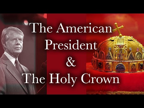 The HOLY CROWN of HUNGARY & The AMERICAN PRESIDENT