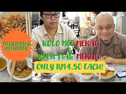 DELICIOUSLY AUTHENTIC KOLO MEE MERAH & KUEH TIAW MERAH | ONLY RM4.50 EACH! 🍜✨