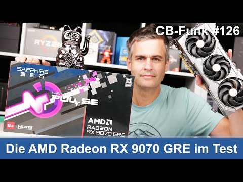 Die AMD Radeon RX 9070 GRE aus China im Test (CB-Funk #126)