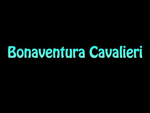 Learn How To Pronounce Bonaventura Cavalieri