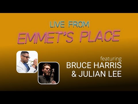 Live From Emmet's Place Vol. 92 - Bruce Harris & Julian Lee