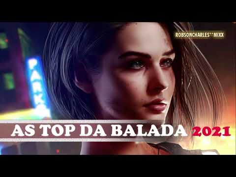 AS TOP DA BALADA 2021 #1 -- Alok  - Arizona Zervas   - Chico Rose   -   2Elements  ....