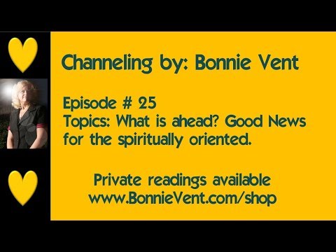 Bonnie Vent LIVE channeling - Session 25 with The Connection 12/29/17